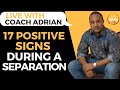 17 signes positifs pendant la sparation  des signes clairs que vous pouvez vous remettre ensemble