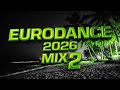 EURODANCE 2026 MIX 2 Танцевальная Музыка Высокой Энергии