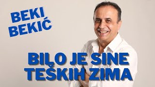 Beki Bekic - Bilo je sine teških zima Resimi