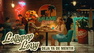 Lollypop Lorry – Deja Ya de Mentir (Official Video)