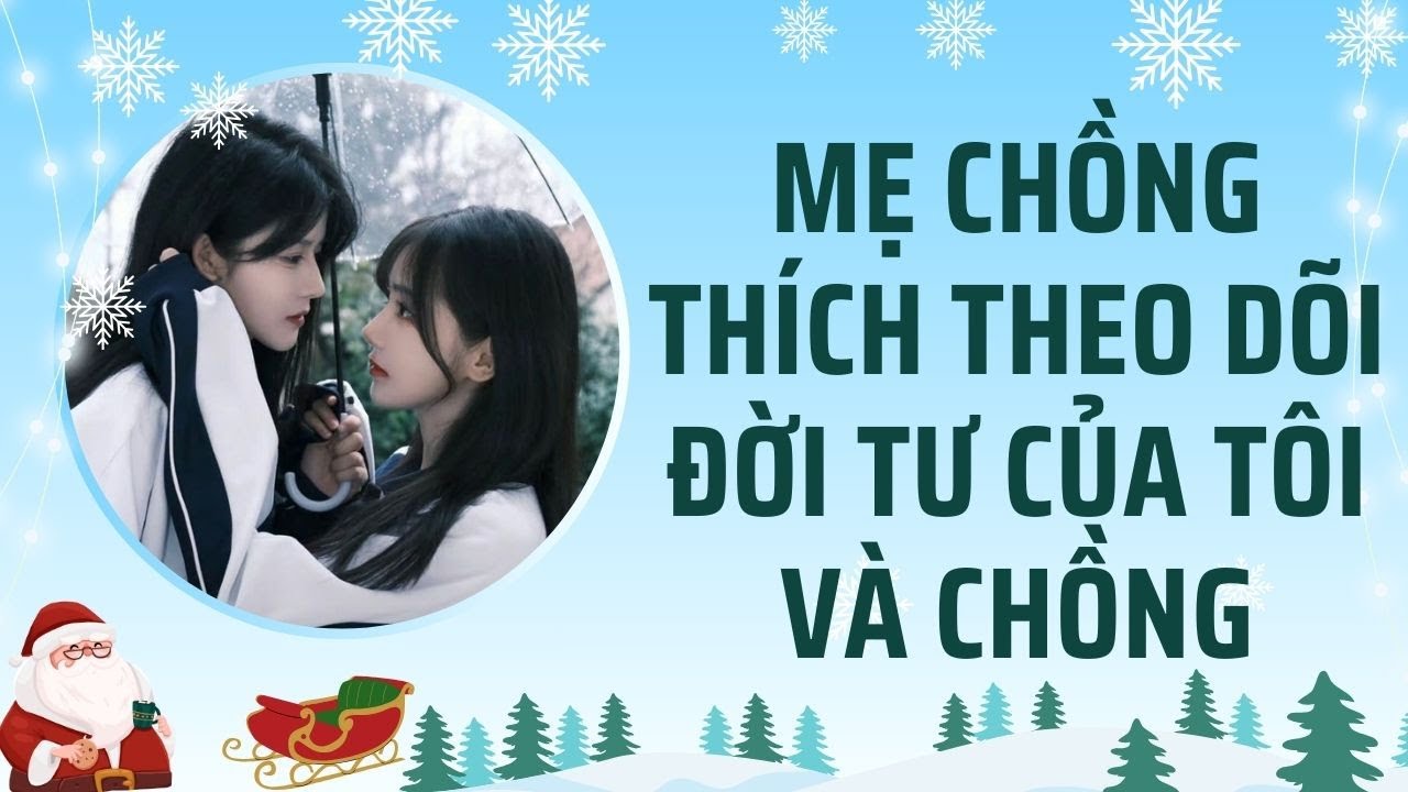 [Truyện Audio] Mẹ Chồng Thích Theo Dõi Đời Tư Của Tôi Và Chồng | Phi Anh Vũ