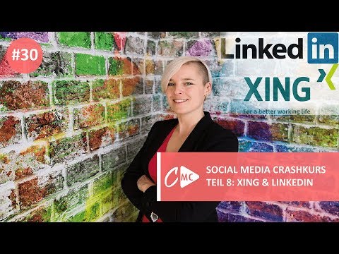 #30 - Social Media Crashkurs Teil 8: Xing &amp; Linkedin I Online Marketing I Chrissy&#039;s Marketing Corner
