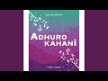 Audhuro kahani feat abhishek karki