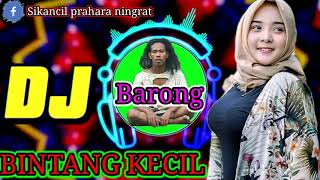 #djviraltiktok#bintangkecil#indonesia  bintang kecil bye DJ barong