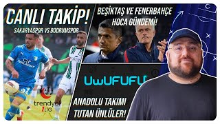 Sakaryaspor  Bodrumspor Canlı Takip | Anadolu Takımlı Ünlüler | Beşiktaş ve Fenerbahçe TD Seçimi