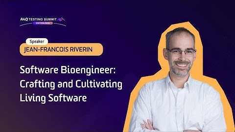 A4Q Testing Summit 2025 - Software Bioengineer: Crafting and Cultivating Living Software