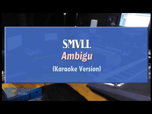 Smvll - Ambigu (KARAOKE TANPA VOCAL) class=