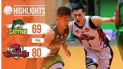 GAME 35: CANTHO CATFISH - THANG LONG WARRIORS | HIGHLIGHTS