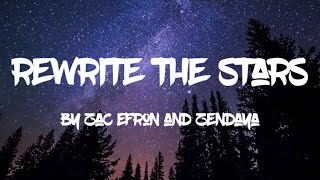 Rewrite the stars lyrics by Zac Efron and Zendaya