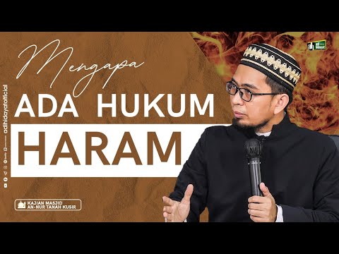 Mengapa Ada Hukum Haram - Ustadz Adi Hidayat