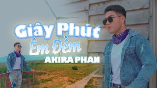GIÂY PHÚT ÊM ĐỀM (REMAKE) | AKIRA PHAN | OFFICIAL MUSIC VIDEO