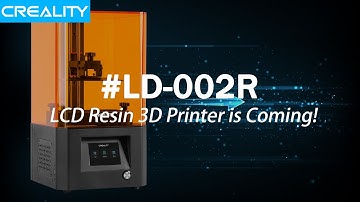 Product Introduction | Creality LD002R LCD Resin 3D Printer Is Coming!