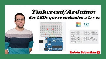 TINKERCAD: con DOS LEDS SIMULTÁNEOS. Programa para encender dos LEDs a la vez con ARDUINO.