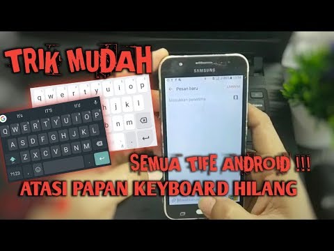 CARA MENGATASI KEYBOARD HILANG SAMSUNG J500G TERBARU || BISA DITERAPKAN DISELURUH TIFE ANDROID