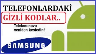 Samsung Cihazlarda Gizli Kodlar - Özellikler