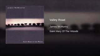 Video thumbnail of "James McMurtry  -  Valley Road"