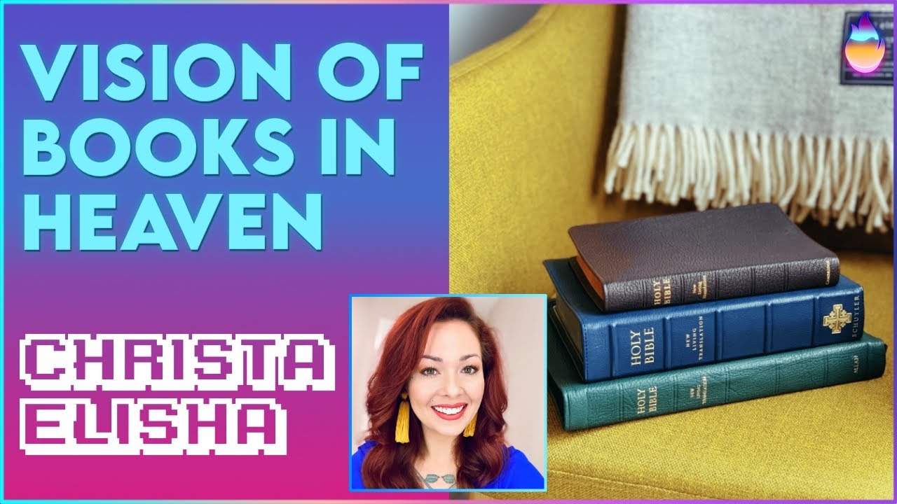 Christa Elisha Vision of Books In Heaven Oct 16 2021 YouTube