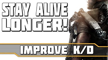 Stay Alive Longer in Advanced Warfare | Improve your K/D Ratio!