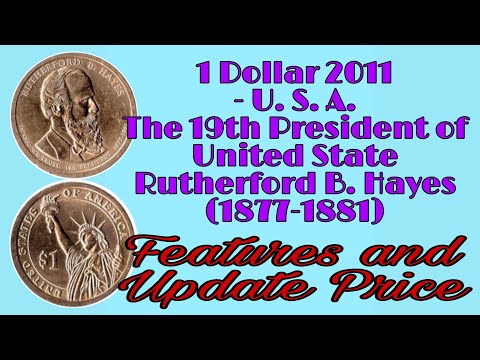 1 Dollar 2011- U.S.A. (The 19th President Rutherford B Hayes 1877-1881) l Features and Update Price