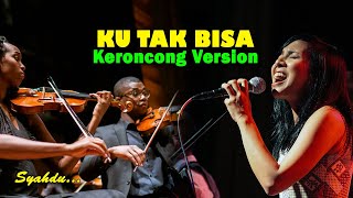 KU TAK BISA - SLANK || Keroncong Version Cover