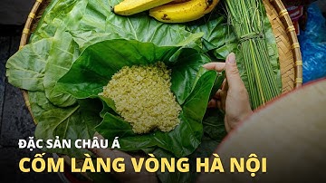 Cốm Làng Vòng - 10 Kỷ lục Châu Á mới của Ẩm thực và Quà tặng Đặc sản Việt Nam | #6