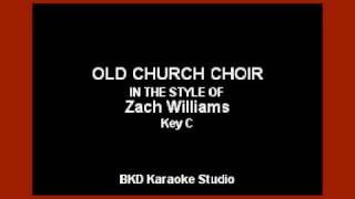 Old Church Choir (In the Style of Zach Williams) (Karaoke with Lyrics) chords