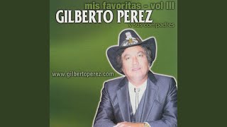 Video thumbnail of "Gilberto Perez - Macairo Leyva"