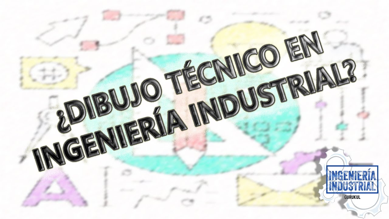 DIBUJO TÉCNICO EN INGENIERÍA INDUSTRIAL? - thptnganamst.edu.vn