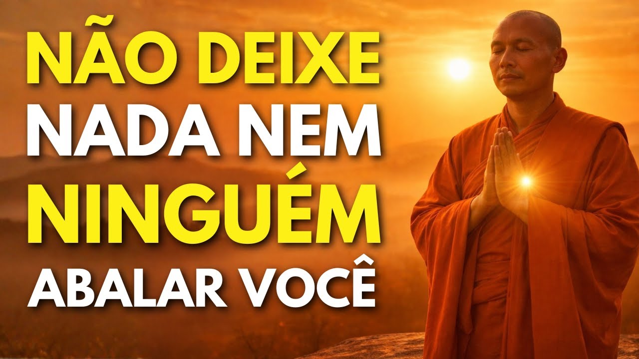 8 ENSINAMENTOS BUDISTAS PARA SER INVENCÍVEL EM QUALQUER SITUAÇÃO | SABEDORIA BUDISTA