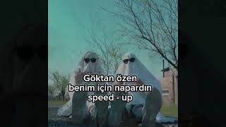 Gökhan özen benim için napardın speed up Resimi