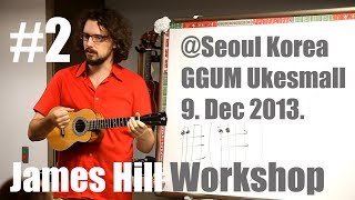 #2 James Hill Workshop @Seoul 9.Dec.2013.