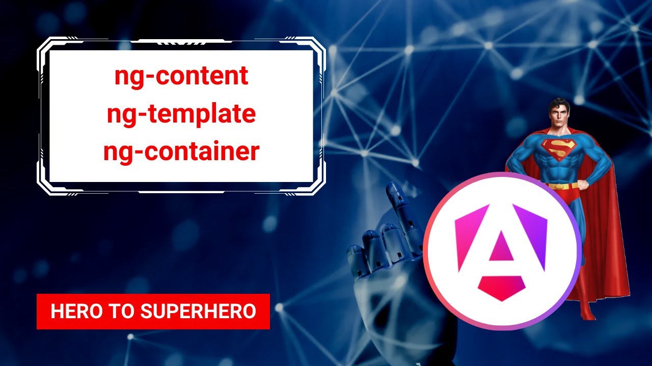 Ng-Content Vs Ng-Template Vs Ng-Container | Angular - Hero To Superhero