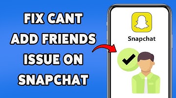How To Fix Cant Add Friends Issue On Snapchat | Fix Snapchat Add Friend Glitch 2025