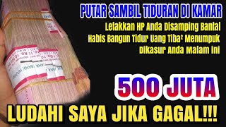 PUTAR SAMBIL TIDURAN ✅ UANG 500 JUTA DATANG SENDIRI KERUMAH ANDA - DOA PEMBUKA REZEKI