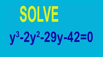 Solve       y^3-2y^2-29y-42=0