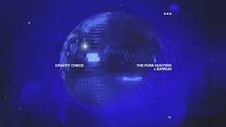 The Funk Hunters x BARNUN - Gravity Check