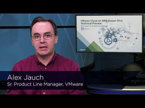 VMware Cloud on AWS Deeper Dive (Technical Preview)