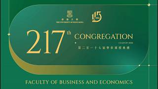 [Full Version] HKU 217th Congregation - Faculty of Business and Economics (Summer Session 6)