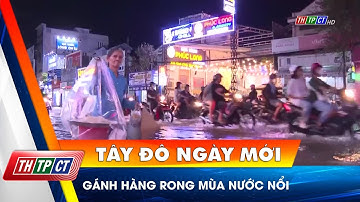 Gánh hàng rong mùa nước nổi | Cần Thơ TV