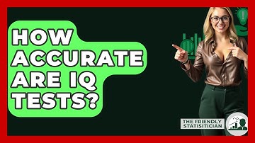 How Accurate Are IQ Tests? - The Friendly Statistician