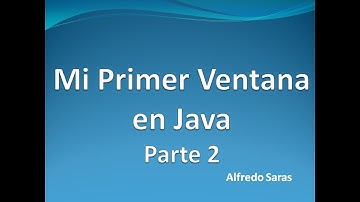 Mi primer ventana en Java - Parte 2