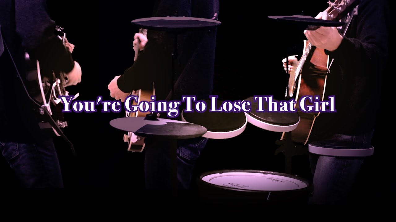 You Re Going To Lose That Girl 恋のアドバイス The Beatles Karaoke Cover Youtube You Re Going To Lose That Girl 恋のアドバイス The Beatles Karaoke Cover Youtube