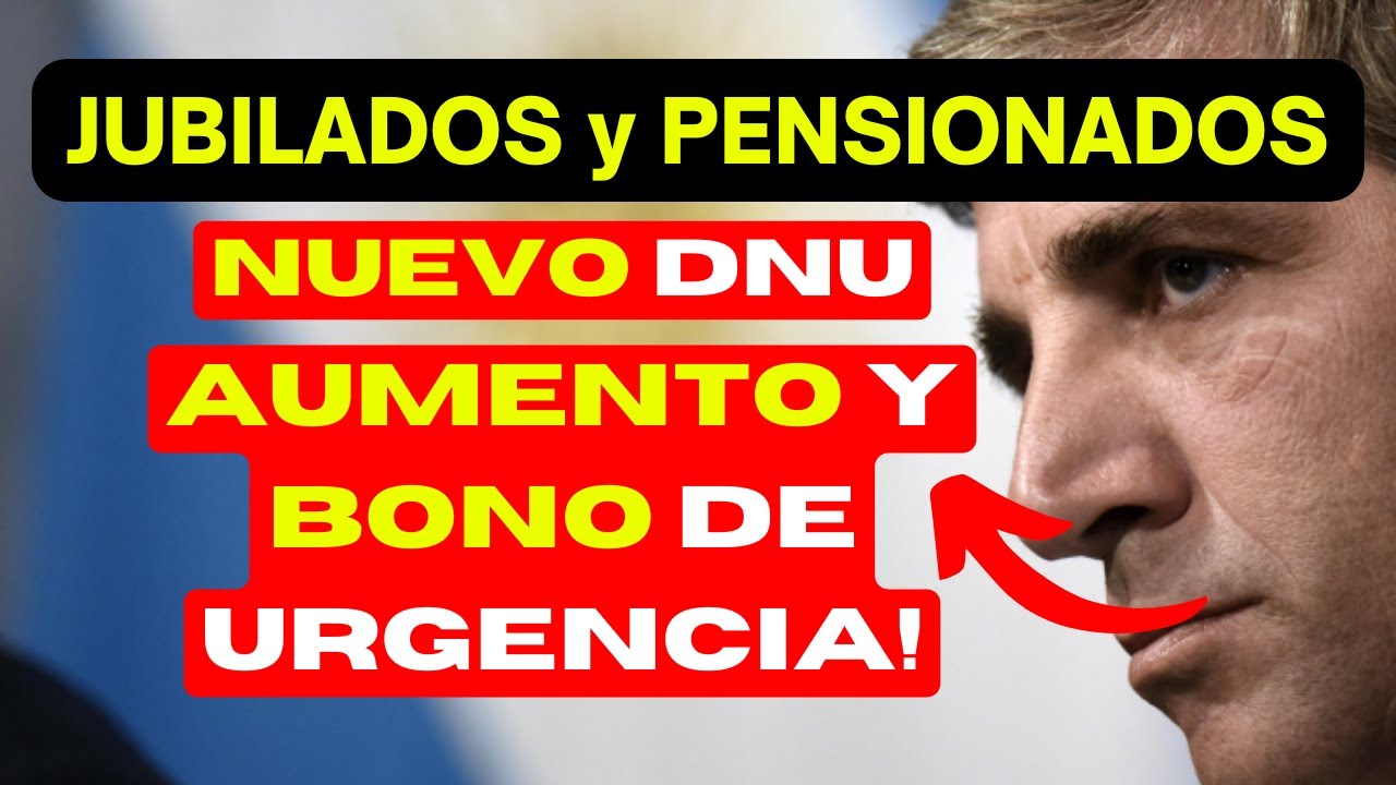 🛑 NUEVO DNU AUMENTO y BONO de URGENCIA para 2024 👉 Para los JUBILADOS y ...