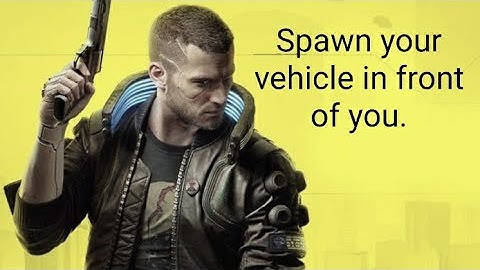 Spawn Your Vehicle In Front of You Mod - Cyberpunk 2077 - Console Command
