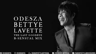 ODESZA, Bettye LaVette - The Last Goodbye (B-sensual Mix)