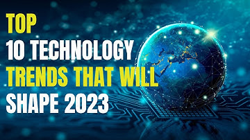 Top 10 Technology Trends that will shape 2023 | Top Rank