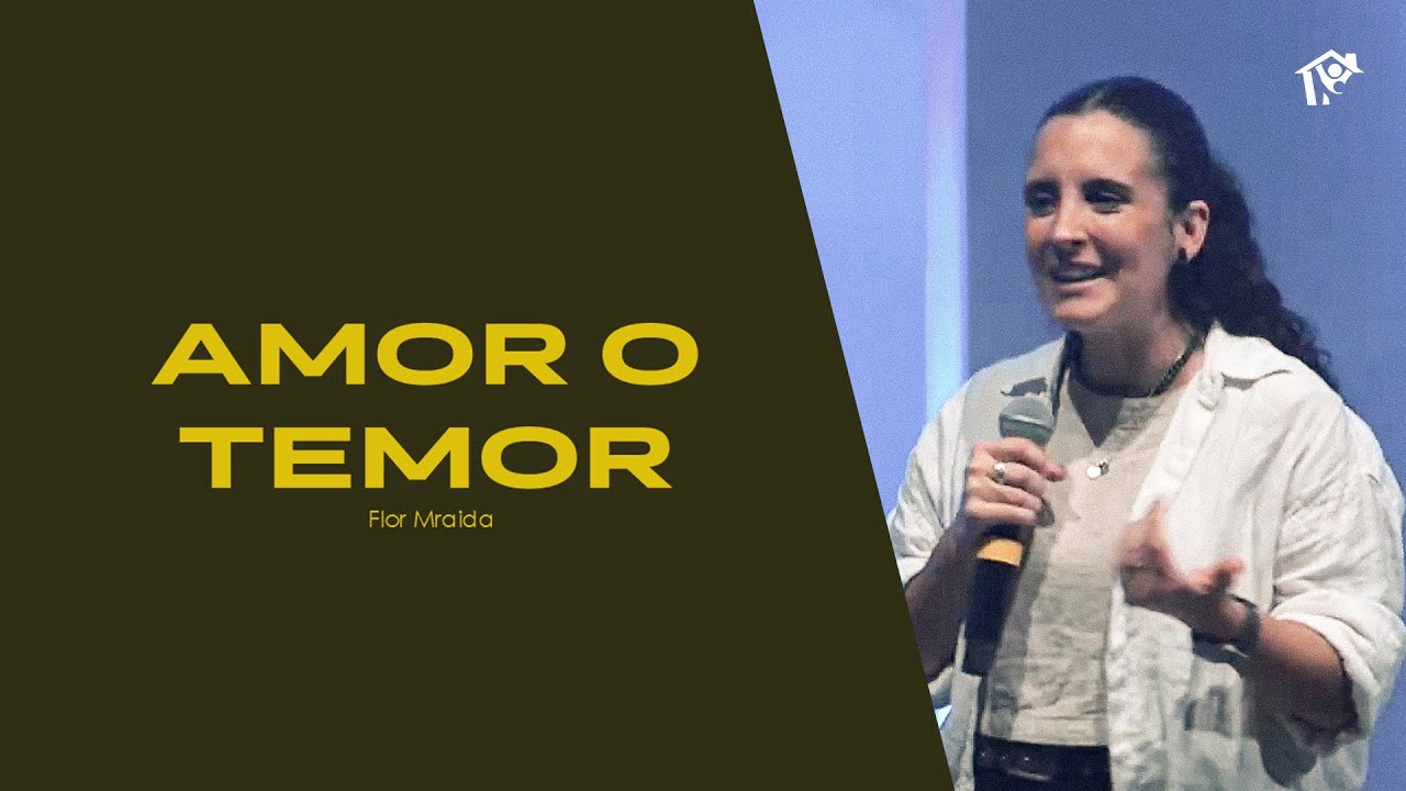 Amor o temor | Pra. Flor Mraida | Iglesia del Centro