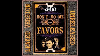 a-ha - Don&#39;t Do Me Any Favours (leaked version unreleased)