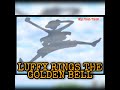 Luffy rings golden bell