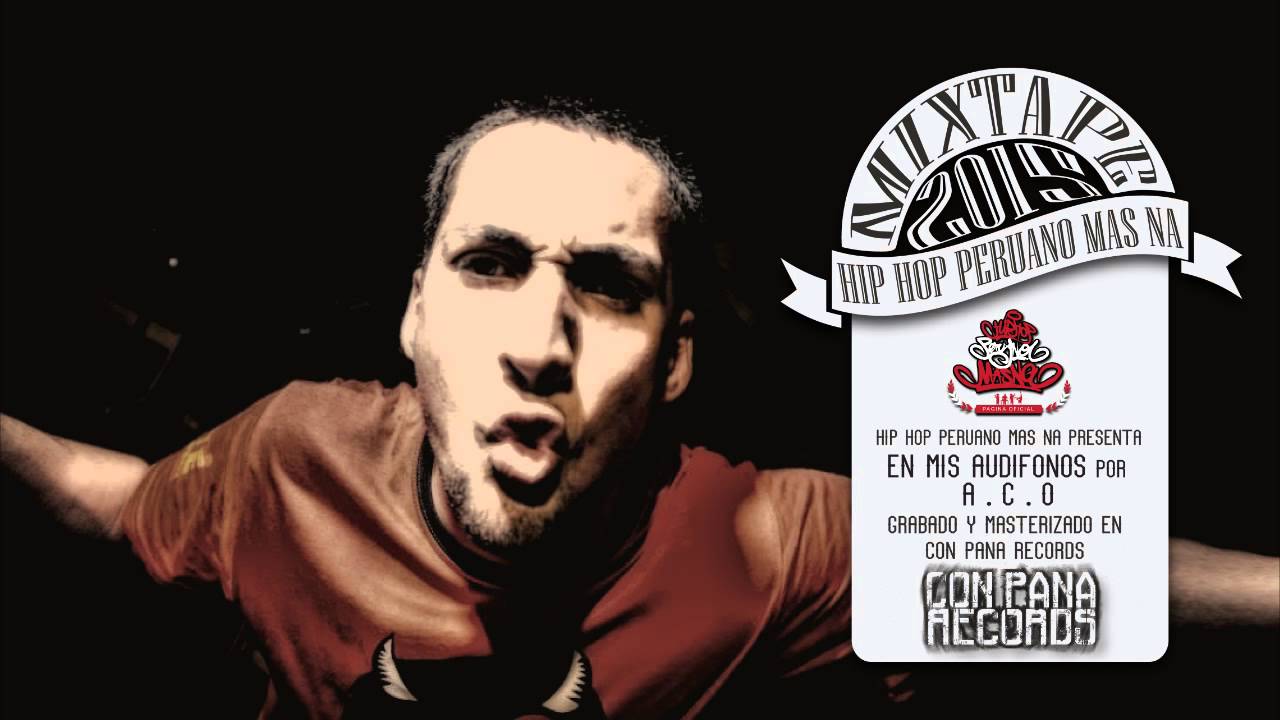 A.C.O - En Mis Audifonos (Video / Letra) "Inca Music - Hip Hop Peruano Mas Na Mixtape"